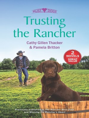 cover image of Trusting the Rancher: The Rancher Next Door ; Winning the Rancher's Heart